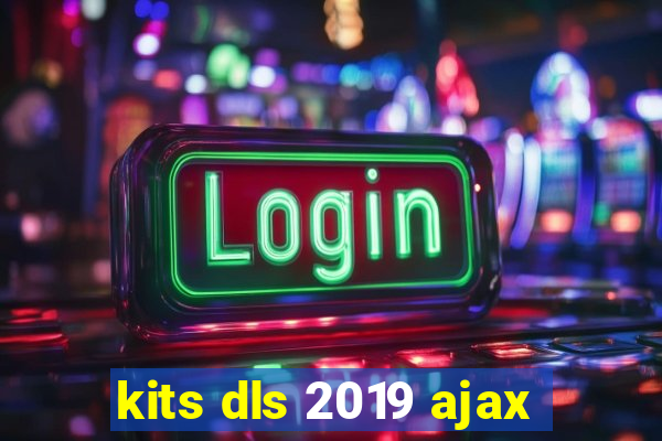 kits dls 2019 ajax